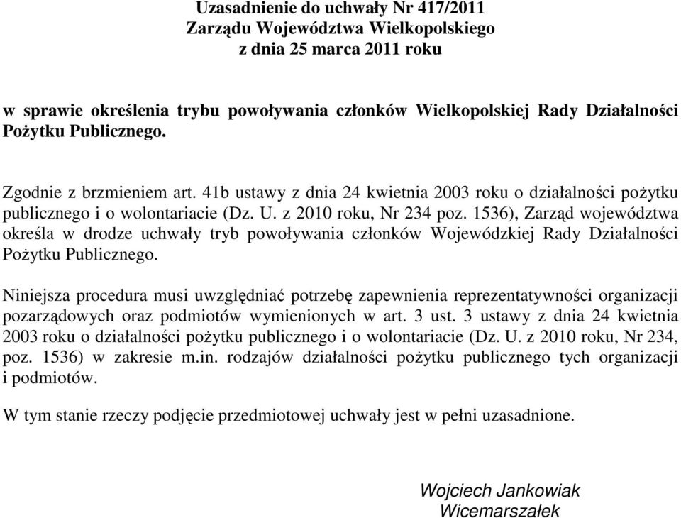 1536), Zarząd województwa określa w drodze uchwały tryb powoływania członków Wojewódzkiej Rady Działalności Pożytku Publicznego.