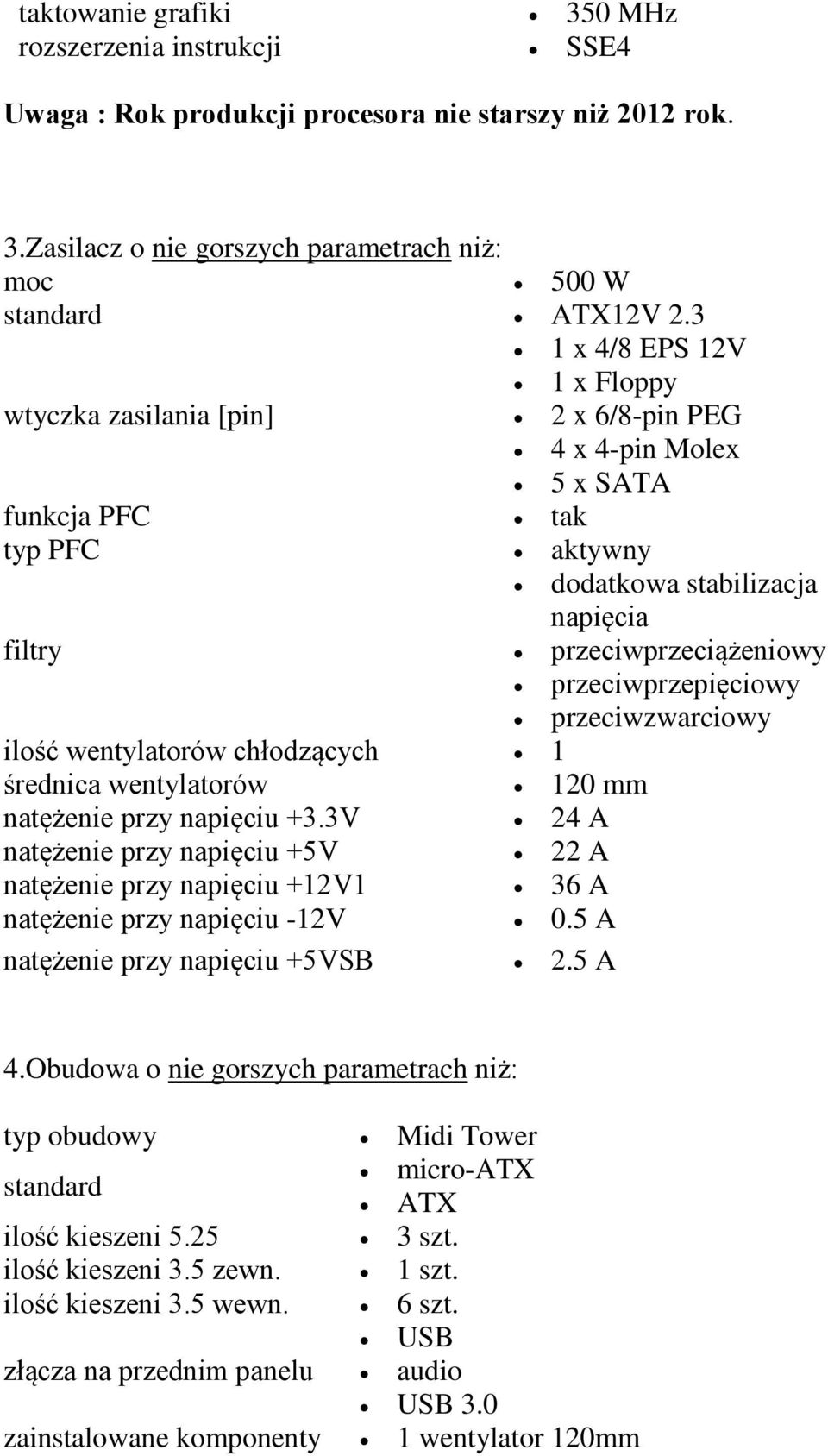 przeciwprzepięciowy ilość wentylatorów chłodzących 1 średnica wentylatorów 120 mm natężenie przy napięciu +3.