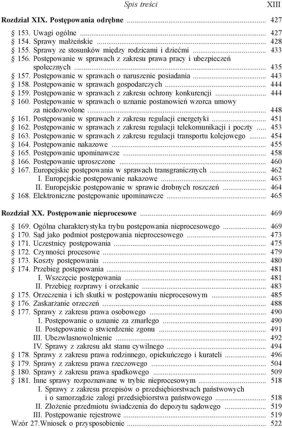 Postępowanie w sprawach z zakresu ochrony konkurencji... 444 160. Postępowanie w sprawach o uznanie postanowień wzorca umowy za niedozwolone... 448 161.