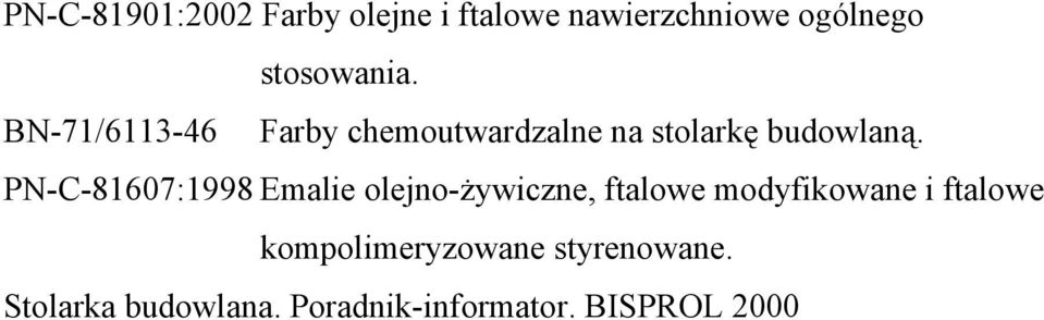 PN-C-81607:1998 Emalie olejno-żywiczne, ftalowe modyfikowane i ftalowe