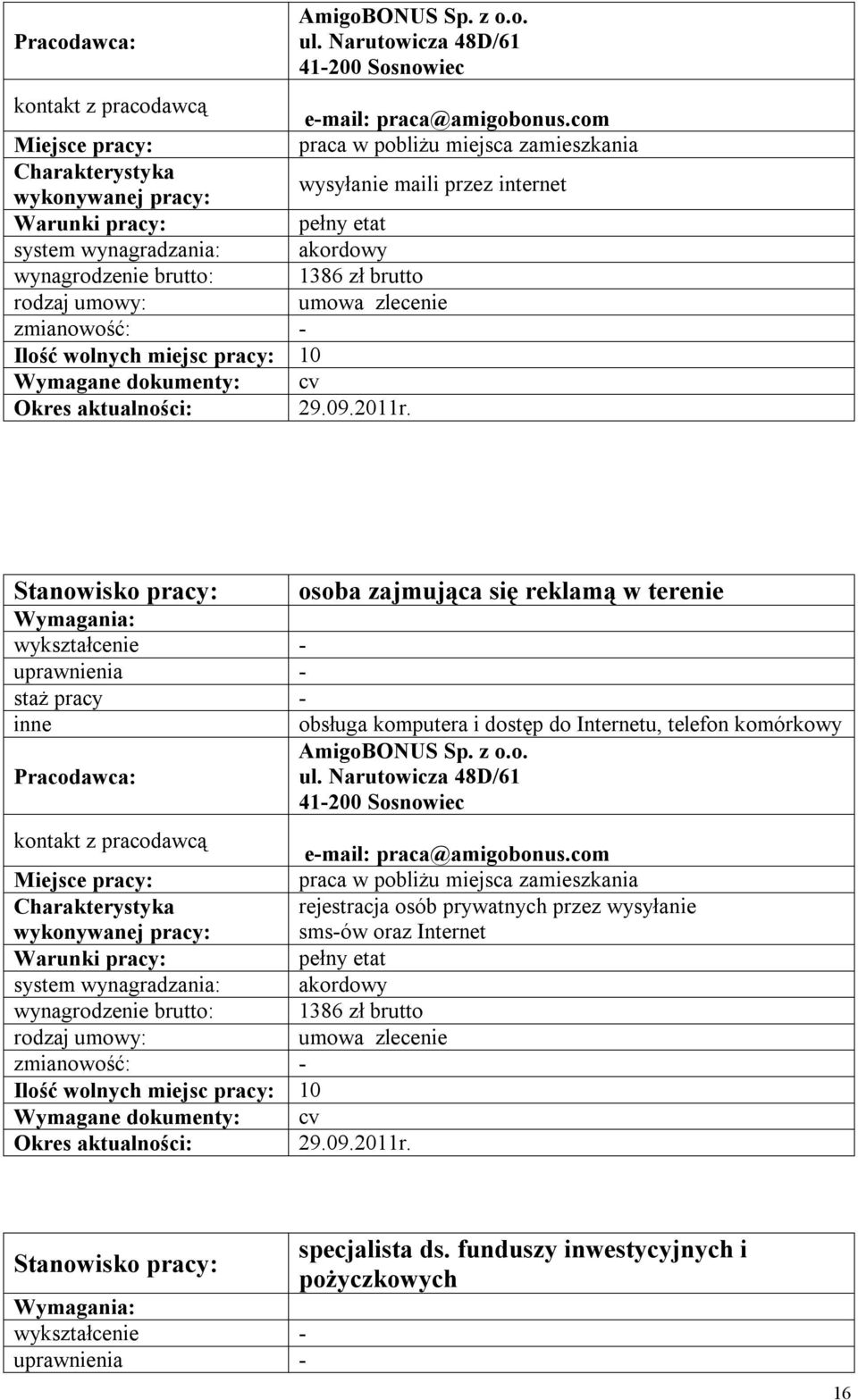 osoba zajmująca się reklamą w terenie - - obsługa komputera i dostęp do Internetu, telefon komórkowy com praca w pobliżu miejsca zamieszkania rejestracja osób prywatnych przez