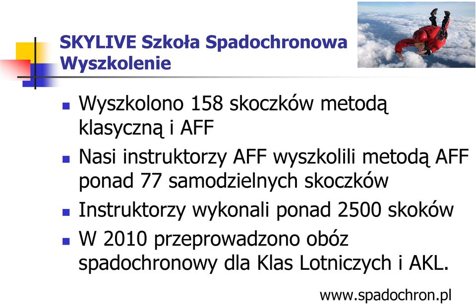 ponad 77 samodzielnych skoczków Instruktorzy wykonali ponad 2500