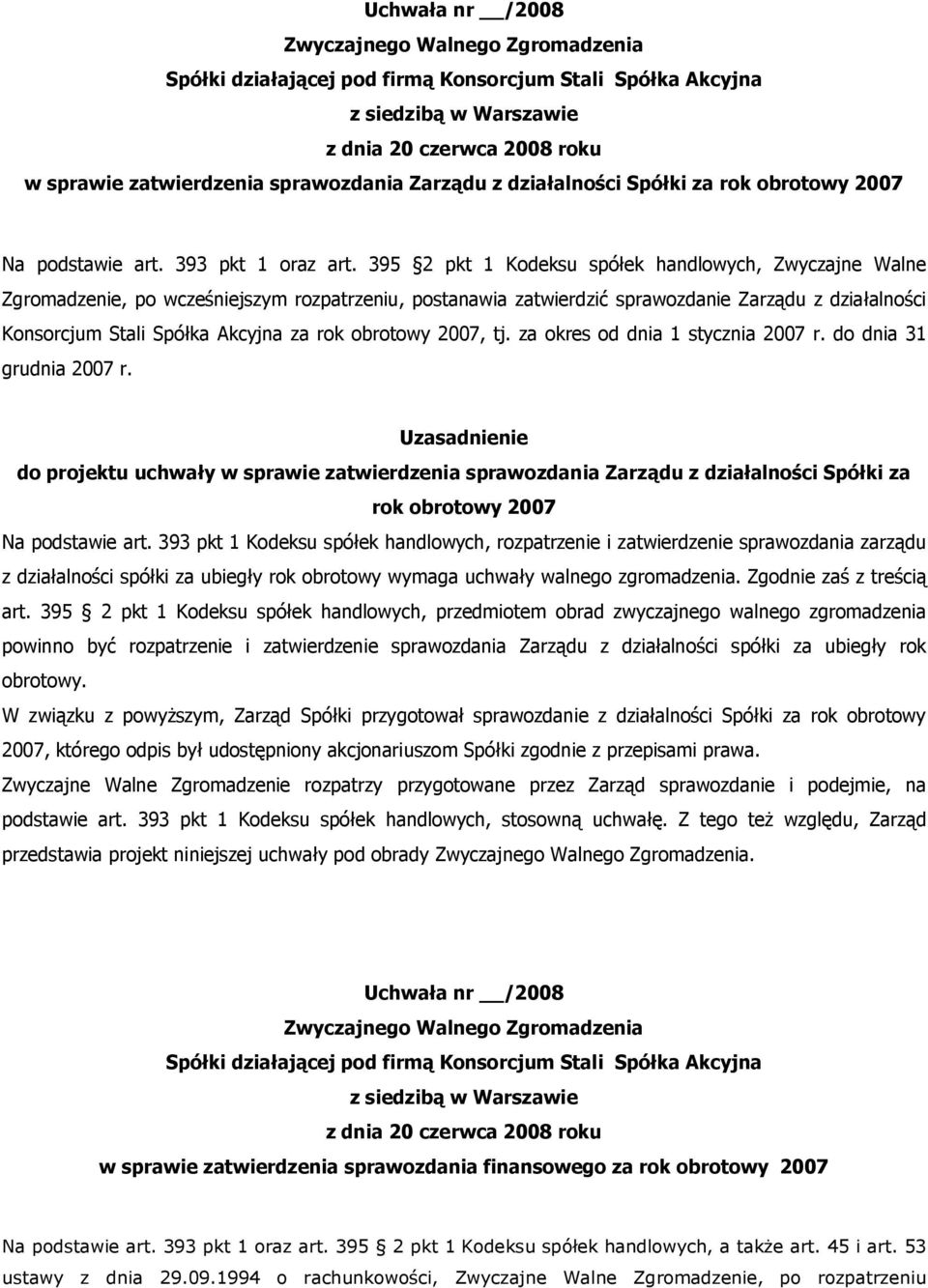 obrotowy 2007, tj. za okres od dnia 1 stycznia 2007 r. do dnia 31 grudnia 2007 r.