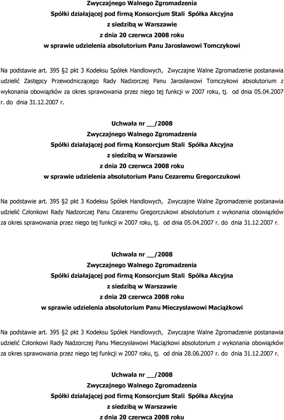ku, tj. od dnia 05.04.2007 r.