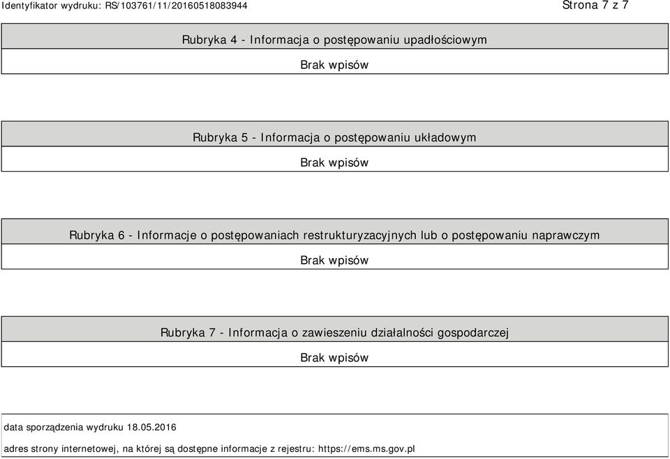 postępowaniu naprawczym Rubryka 7 - Informacja o zawieszeniu działalności gospodarczej data