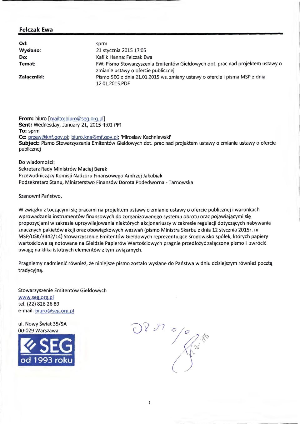 ol ] Sent: Wednesday, January 21, 2015 4:01 PM To: sprm Cc: przew@knf.gov.pl; biuro.kna@mf.gov.pl; 'Miroslaw Kachniewski' Subject: Pismo Stowarzyszenia Emitentów Giełdowych dot.