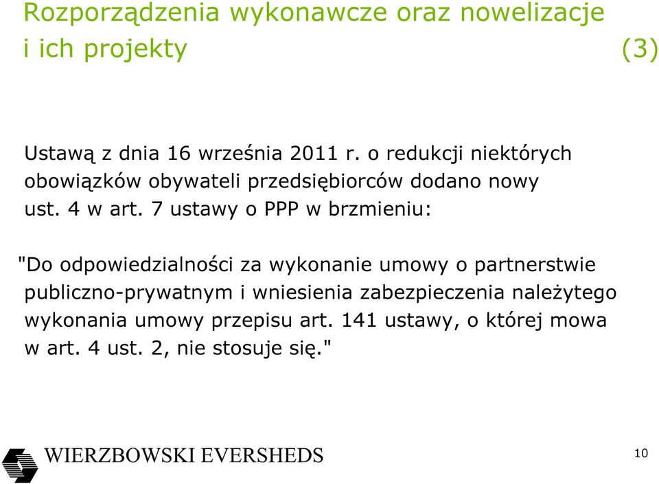 7 ustawy o PPP w brzmieniu: "Do odpowiedzialności za wykonanie umowy o partnerstwie publiczno-prywatnym