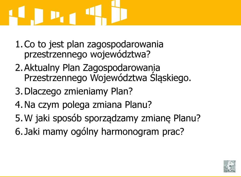 3.Dlaczego zmieniamy Plan? 4.Na czym polega zmiana Planu? 5.