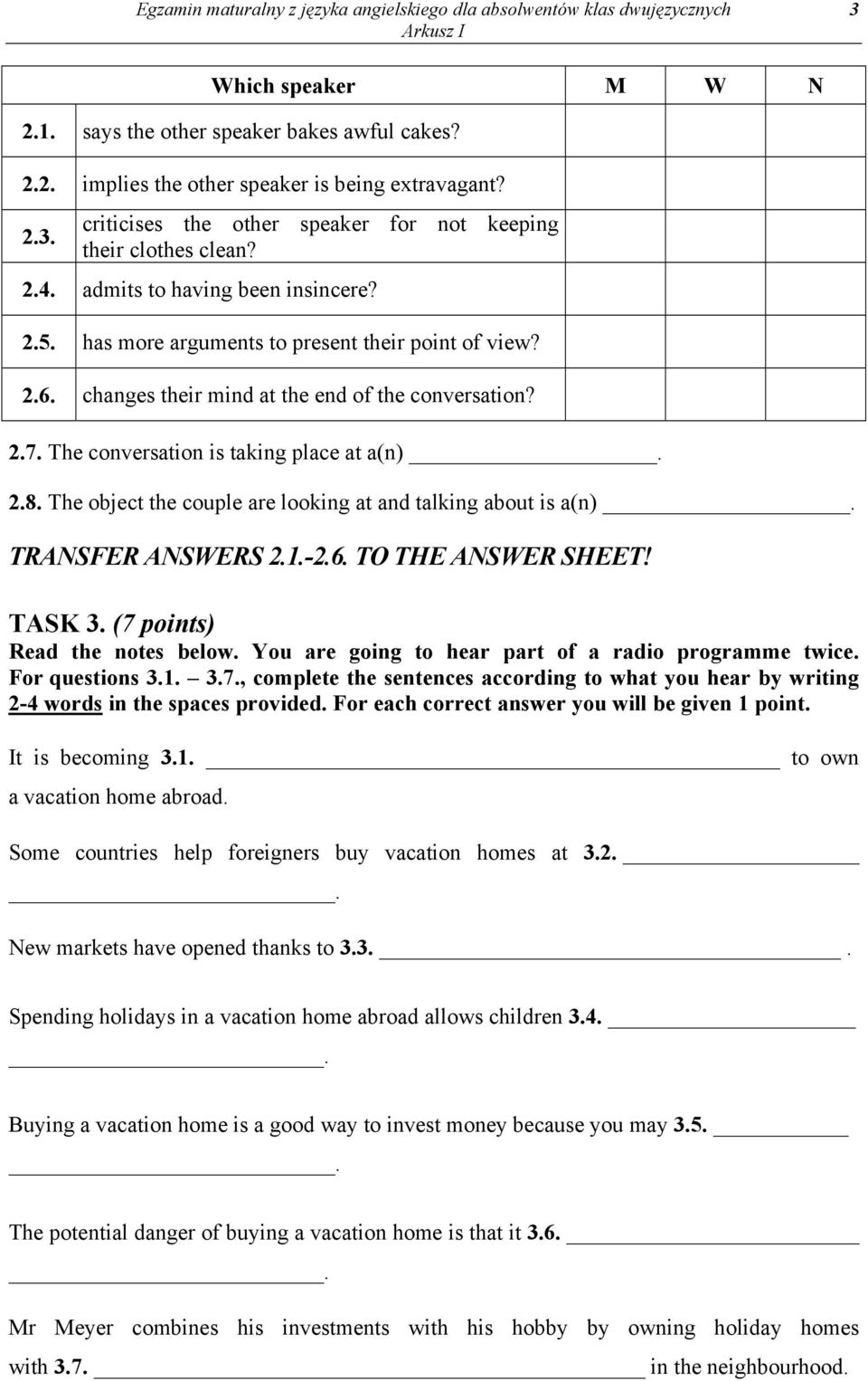 The object the couple are looking at and talking about is a(n). TRANSFER ANSWERS 2.1.-2.6. TO THE ANSWER SHEET! TASK 3. (7 points) Read the notes below.