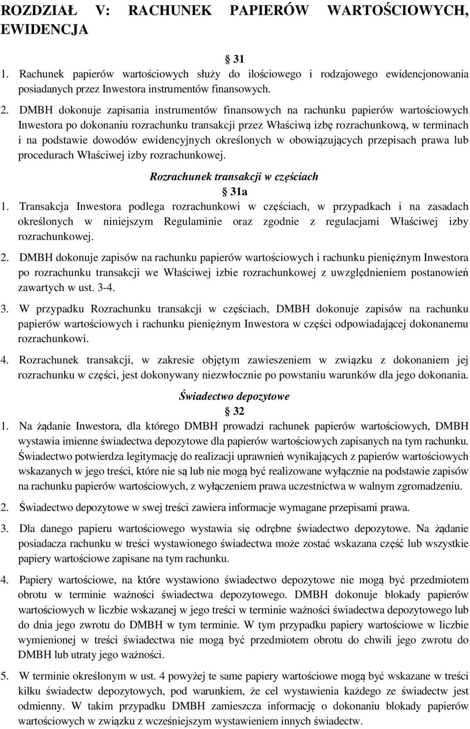 dowodów ewidencyjnych określonych w obowiązujących przepisach prawa lub procedurach Właściwej izby rozrachunkowej. Rozrachunek transakcji w częściach 31a 1.