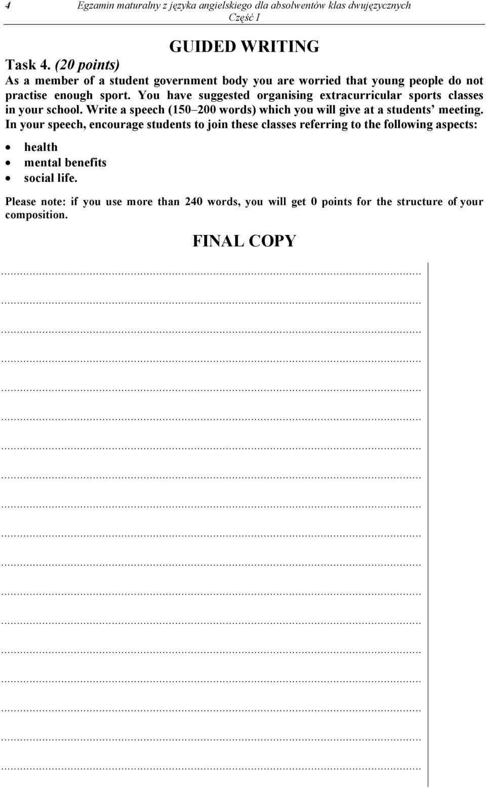 You have suggested organising extracurricular sports classes in your school. Write a speech (150 200 words) which you will give at a students meeting.