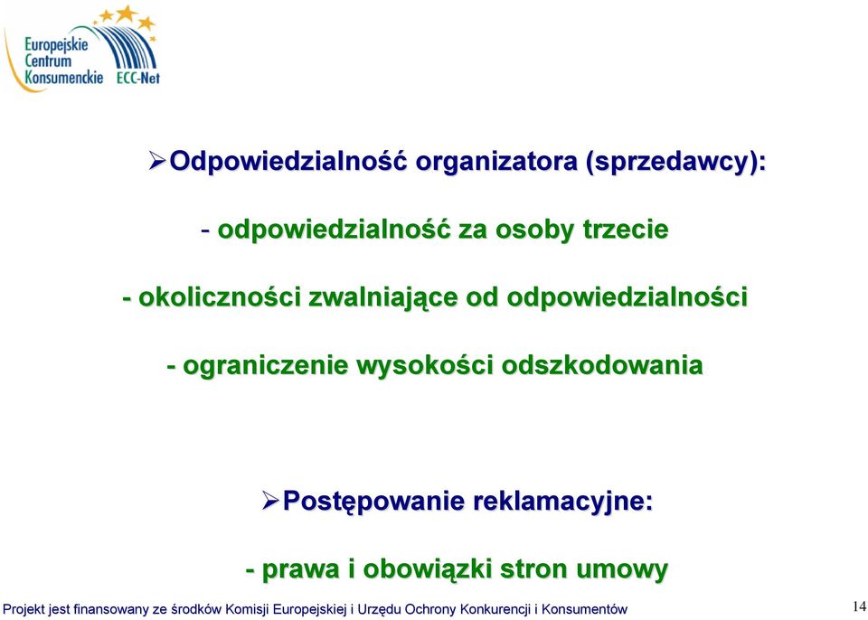 odszkodowania Postępowanie reklamacyjne: - prawa i obowiązki stron umowy Projekt