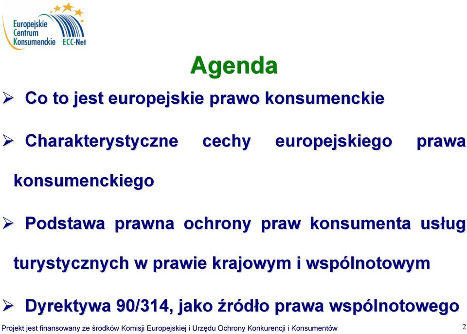 prawie krajowym i wspólnotowym Dyrektywa 90/314, jako źródło prawa wspólnotowego