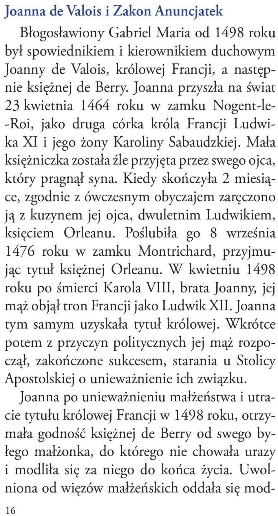 Mała księżniczka została źle przyjęta przez swego ojca, który pragnął syna.
