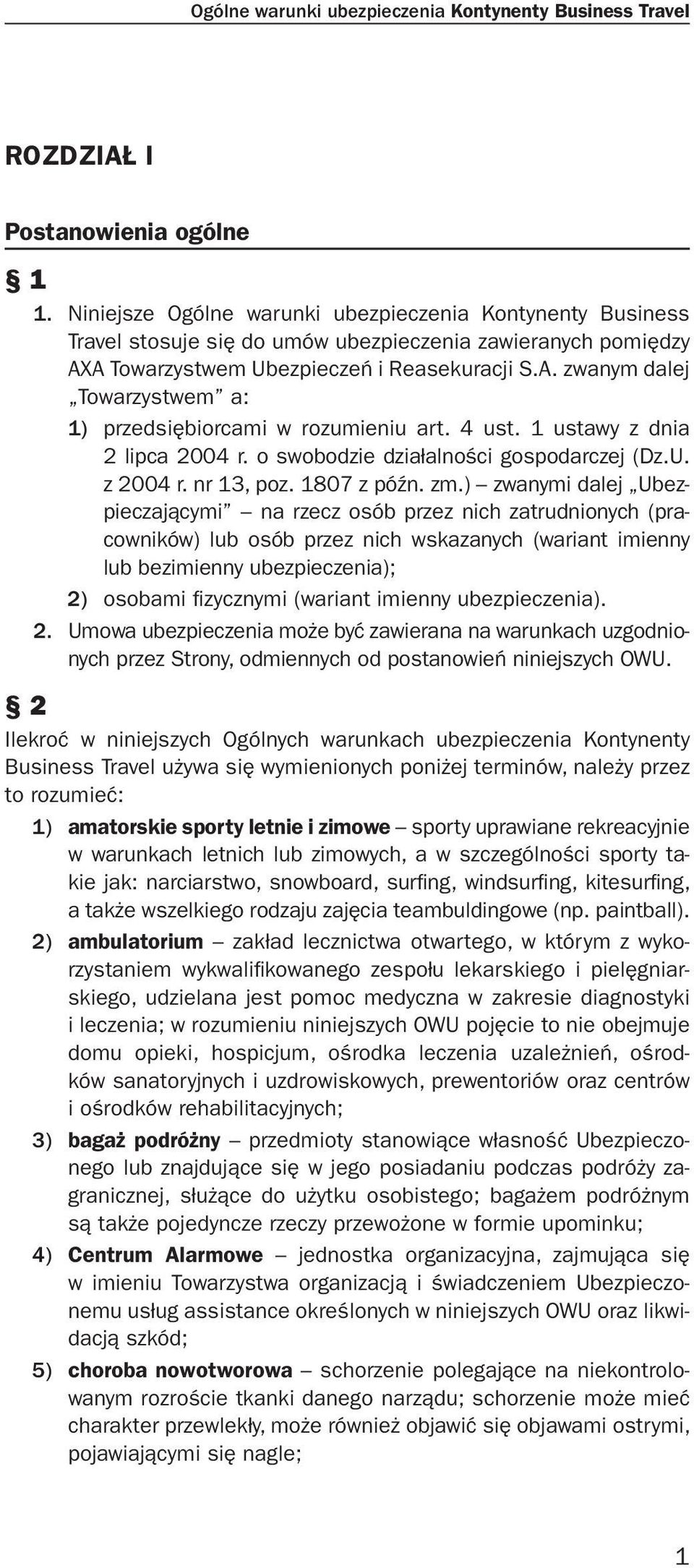 4 ust. 1 ustawy z dnia 2 lipca 2004 r. o swobodzie działalności gospodarczej (Dz.U. z 2004 r. nr 13, poz. 1807 z późn. zm.