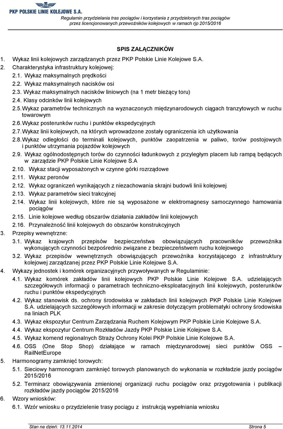 Wykaz parametrów technicznych na wyznaczonych międzynarodowych ciągach tranzytowych w ruchu towarowym 2.6. Wykaz posterunków ruchu i punktów ekspedycyjnych 2.7.