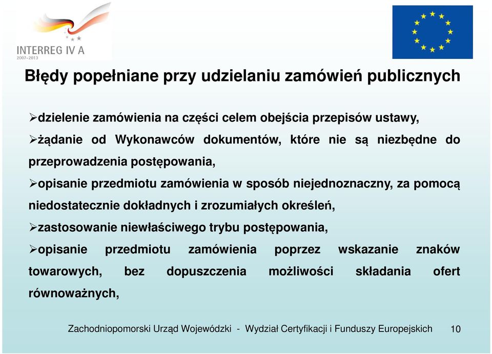 niejednoznaczny, za pomocą niedostatecznie dokładnych i zrozumiałych określeń, zastosowanie niewłaściwego trybu postępowania,