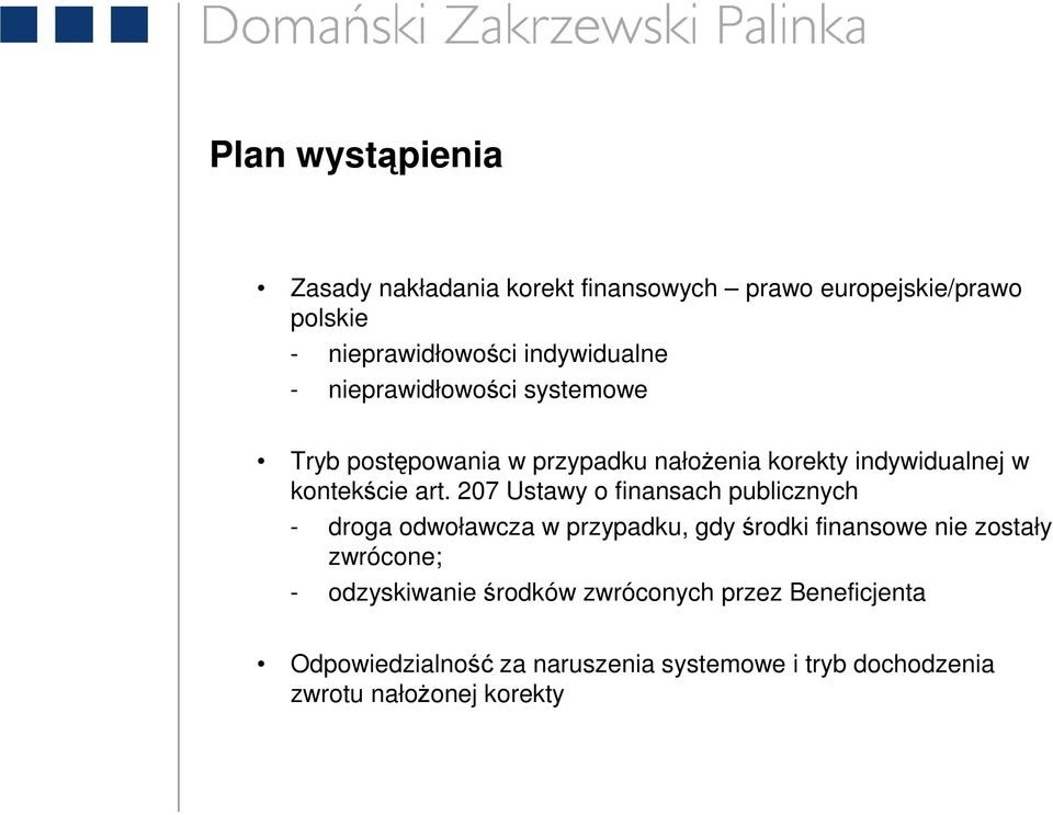 207 Ustawy o finansach publicznych - droga odwoławcza w przypadku, gdy środki finansowe nie zostały zwrócone; -