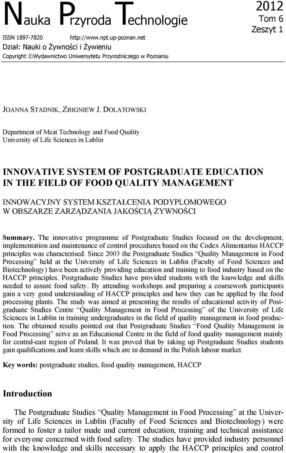 DOLATOWSKI Department of Meat Technology and Food Quality University of Life Sciences in Lublin INNOVATIVE SYSTEM OF POSTGRADUATE EDUCATION IN THE FIELD OF FOOD QUALITY MANAGEMENT INNOWACYJNY SYSTEM