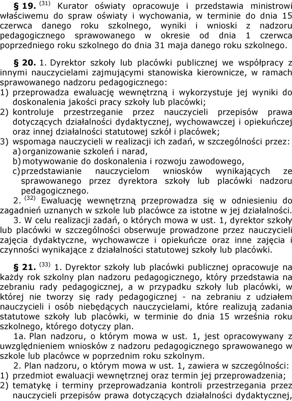 czerwca poprzedniego roku szkolnego do dnia 31 maja danego roku szkolnego. 20. 1.