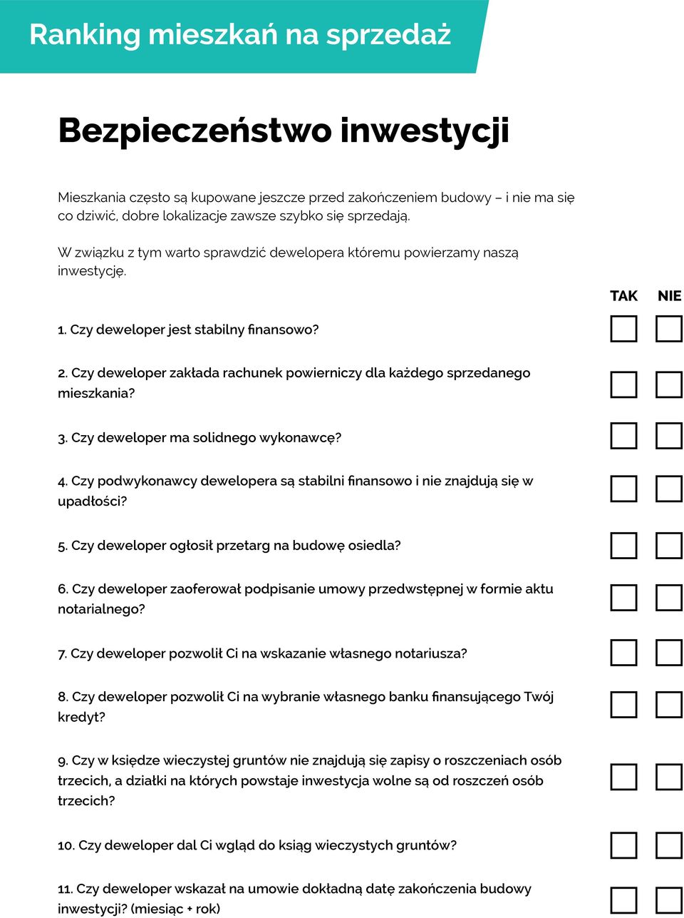 Czy deweloper zakłada rachunek powierniczy dla każdego sprzedanego mieszkania? 3. Czy deweloper ma solidnego wykonawcę? 4.