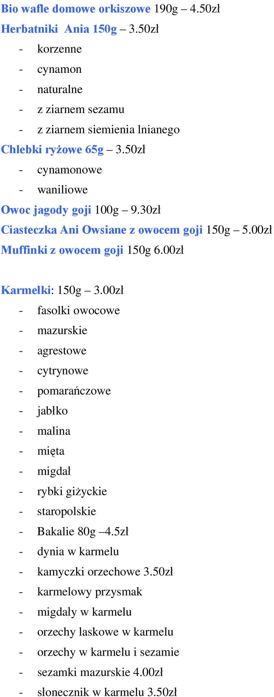 00zł - fasolki owocowe - mazurskie - agrestowe - cytrynowe - pomarańczowe - jabłko - malina - mięta - migdał - rybki giżyckie - staropolskie - Bakalie 80g 4.