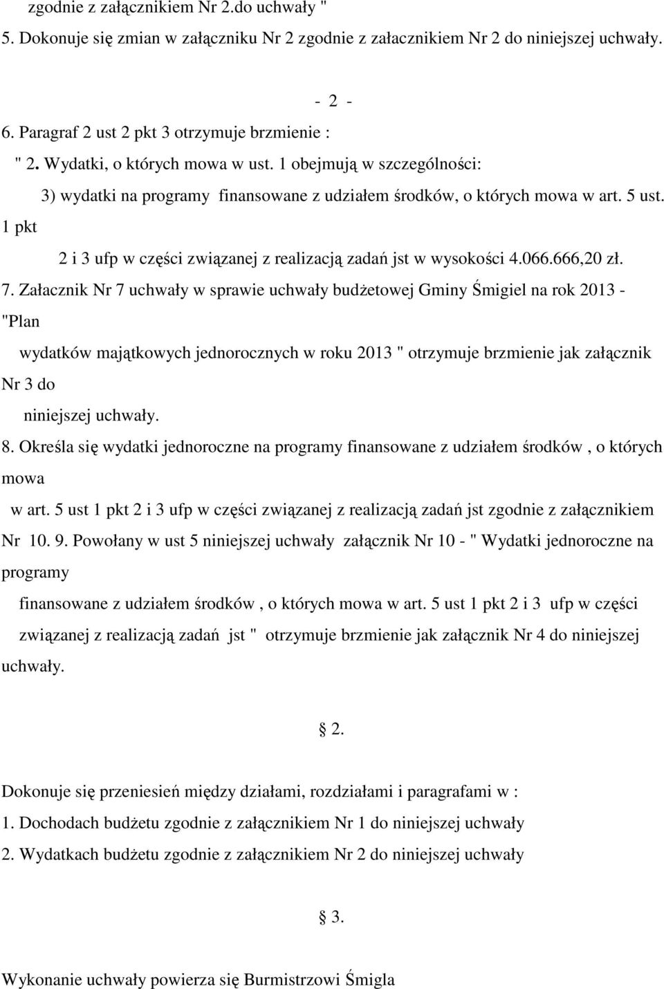 1 pkt 2 i 3 ufp w części związanej z realizacją zadań jst w wysokości 4.066.666,20 zł. 7.