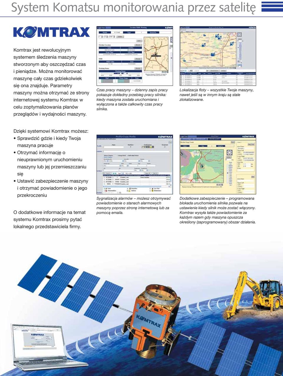 Parametry maszyny można otrzymać ze strony internetowej systemu Komtrax w celu zoptymalizowania planów przeglądów i wydajności maszyny.