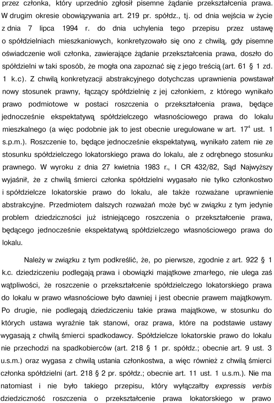 do spółdzielni w taki sposób, że mogła ona zapoznać się z jego treścią (art. 61 1 zd. 1 k.c).