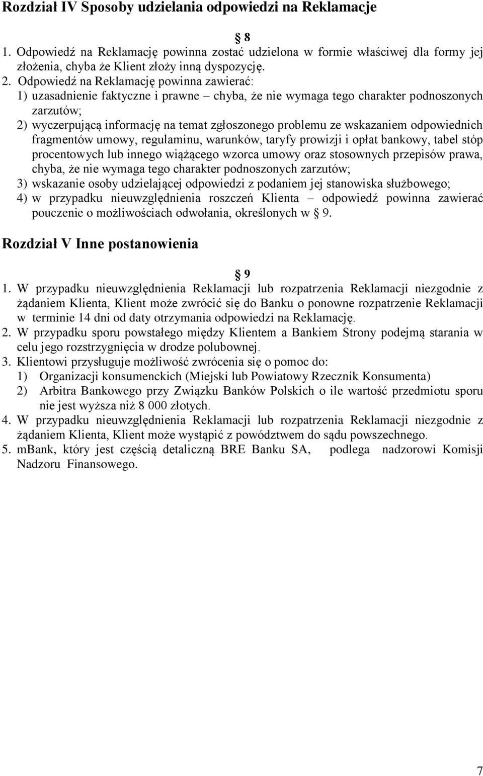 wskazaniem odpowiednich fragmentów umowy, regulaminu, warunków, taryfy prowizji i opłat bankowy, tabel stóp procentowych lub innego wiążącego wzorca umowy oraz stosownych przepisów prawa, chyba, że