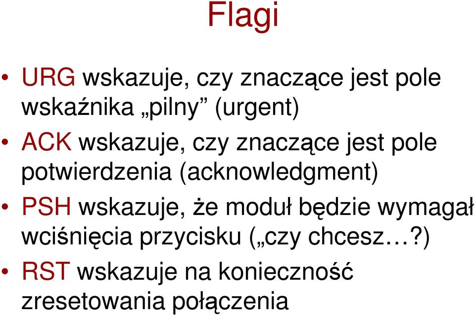 (acknowledgment) PSH wskazuje, że moduł będzie wymagał wciśnięcia