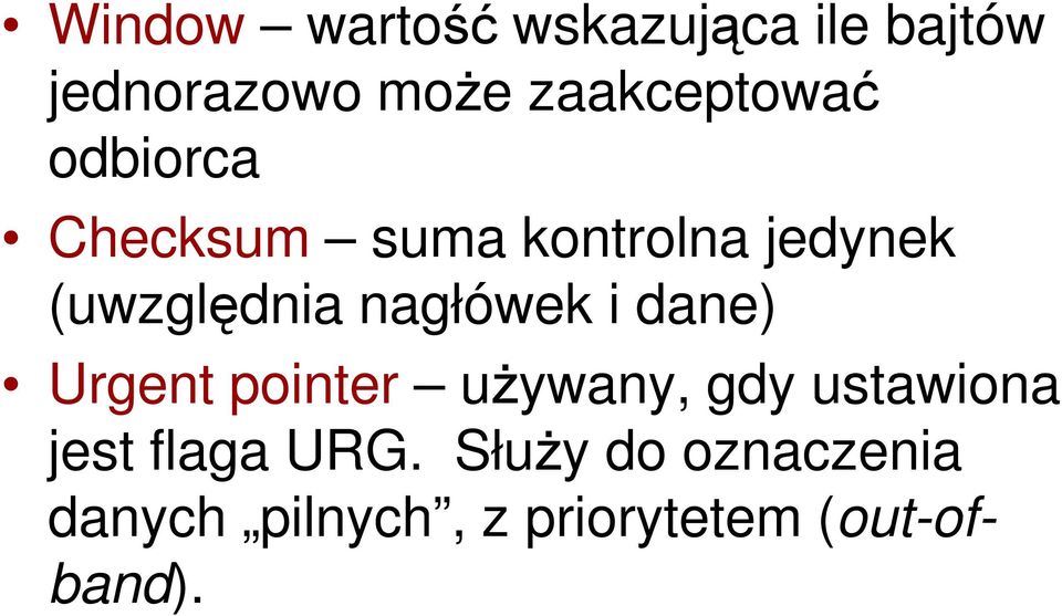 (uwzględnia nagłówek i dane) Urgent pointer używany, gdy