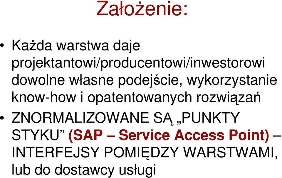 podejście, wykorzystanie know-how i opatentowanych rozwiązań