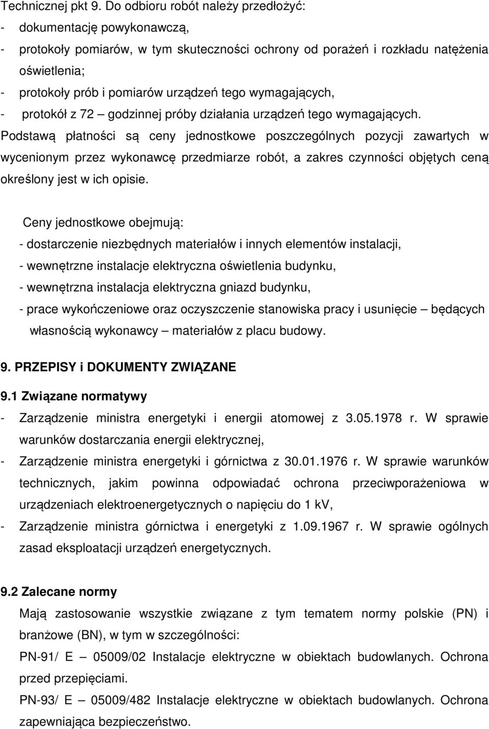 tego wymagających, - protokół z 72 godzinnej próby działania urządzeń tego wymagających.