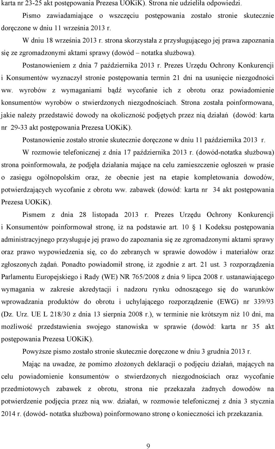 Prezes Urzędu Ochrony Konkurencji i Konsumentów wyznaczył stronie postępowania termin 21 dni na usunięcie niezgodności ww.