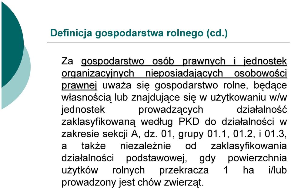 rolne, będące własnością lub znajdujące się w użytkowaniu w/w jednostek prowadzących działalność zaklasyfikowaną według PKD