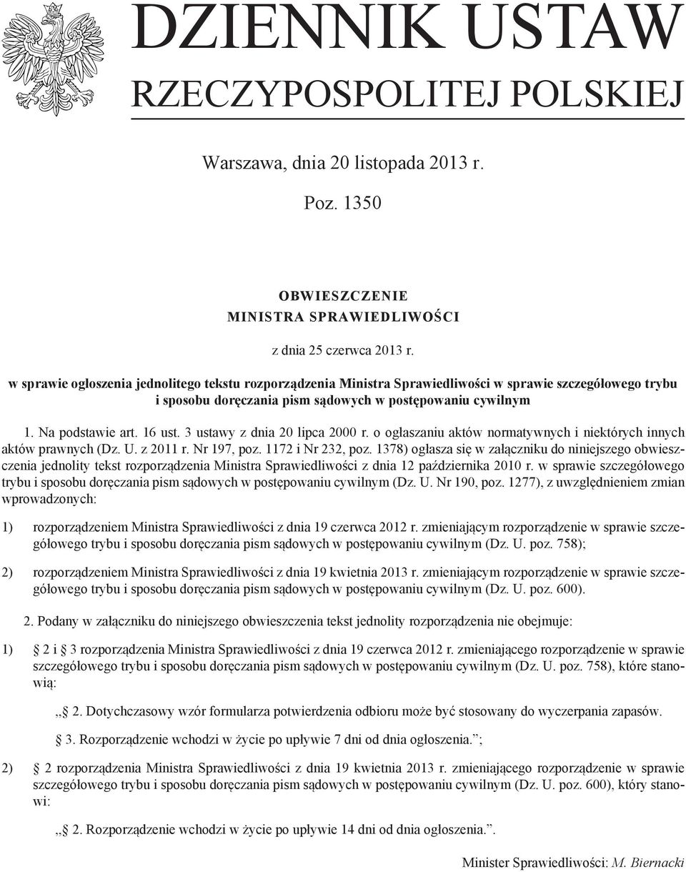 3 ustawy z dnia 20 lipca 2000 r. o ogłaszaniu aktów normatywnych i niektórych innych aktów prawnych (Dz. U. z 2011 r. Nr 197, poz. 1172 i Nr 232, poz.