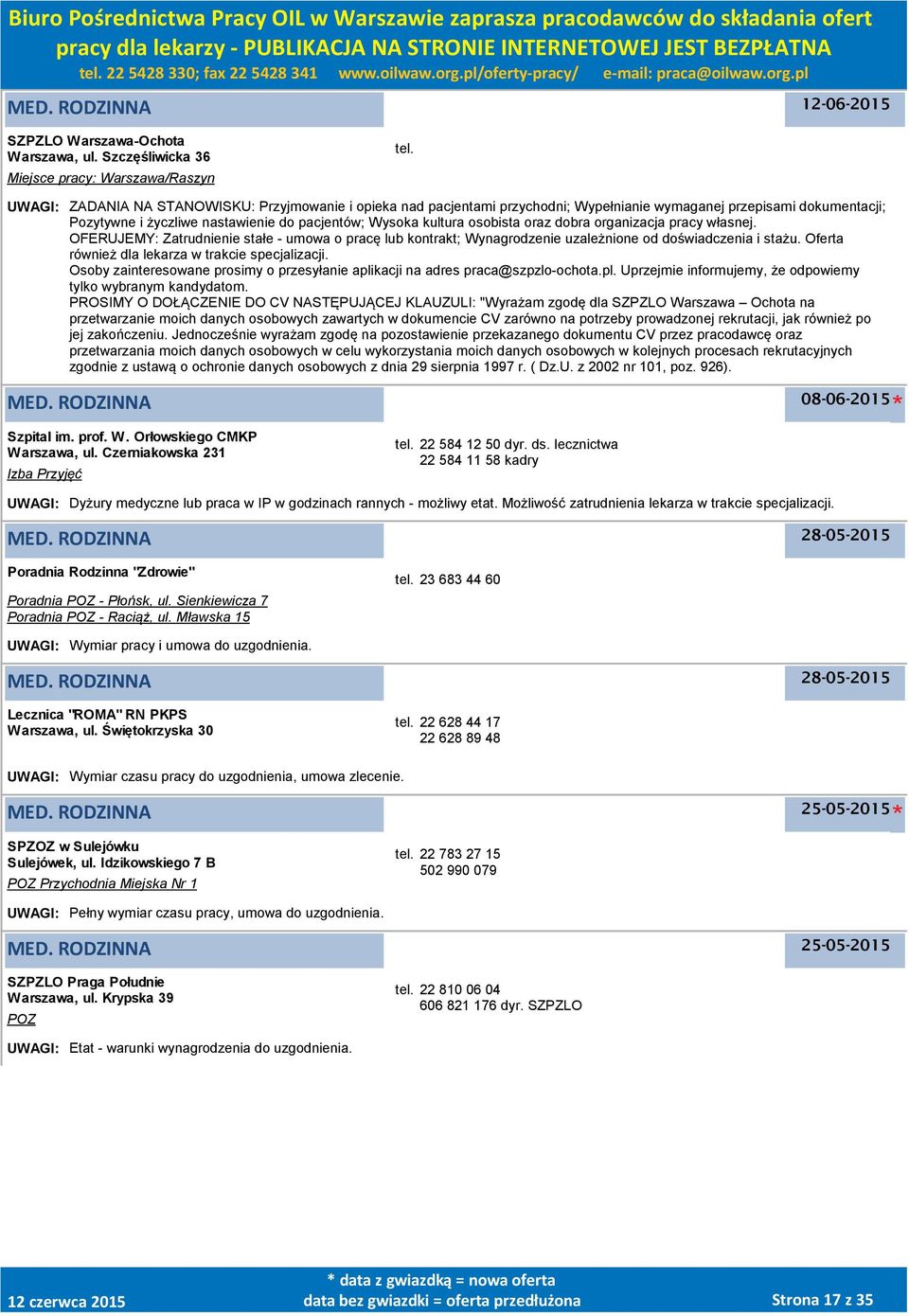 oraz dobra organizacja pracy własnej. OFERUJEMY: Zatrudnienie stałe - umowa o pracę lub kontrakt; Wynagrodzenie uzależnione od doświadczenia i stażu.