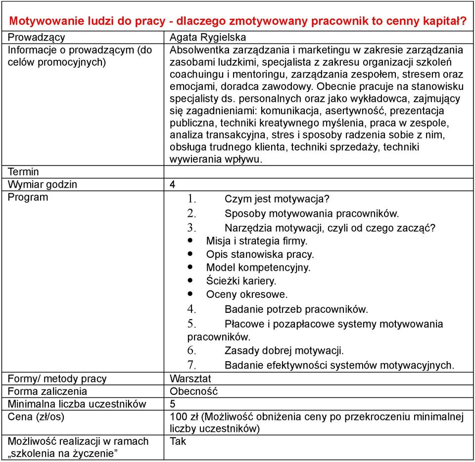 Model kompetencyjny. Ścieżki kariery. Oceny okresowe. 4. Badanie potrzeb pracowników. 5. Płacowe i pozapłacowe systemy motywowania pracowników.