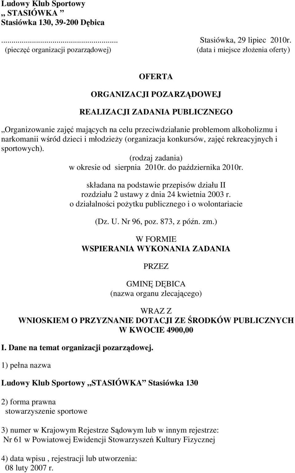 alkoholizmu i narkomanii wśród dzieci i młodzieży (organizacja konkursów, zajęć rekreacyjnych i sportowych). (rodzaj zadania) w okresie od sierpnia 2010r. do października 2010r.