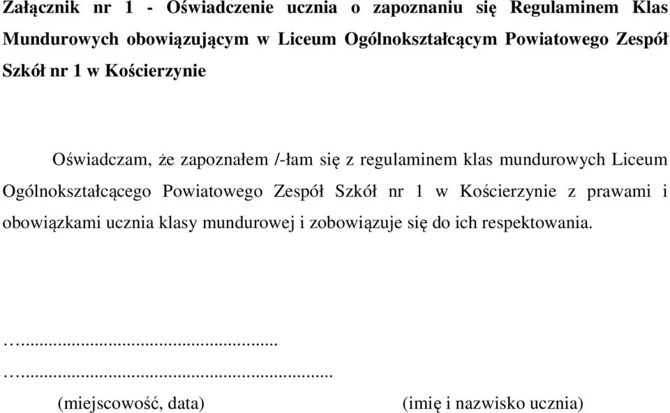 regulaminem klas mundurowych Liceum Ogólnokształcącego Powiatowego Zespół Szkół nr 1 w Kościerzynie z prawami i