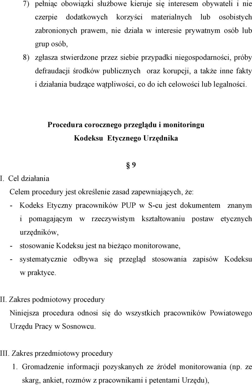 legalności. Procedura corocznego przeglądu i monitoringu Kodeksu Etycznego Urzędnika 9 I.