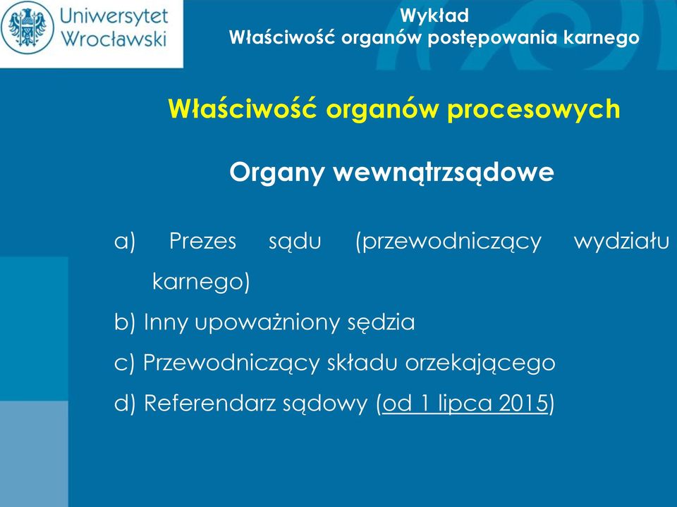 upoważniony sędzia c) Przewodniczący składu