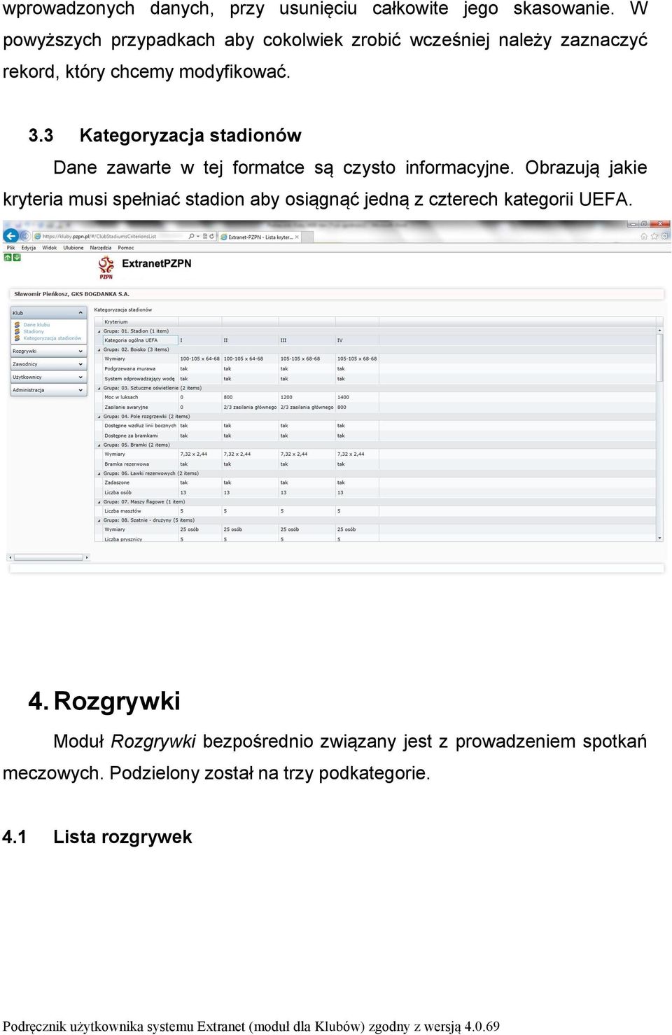 3 Kategoryzacja stadionów Dane zawarte w tej formatce są czysto informacyjne.