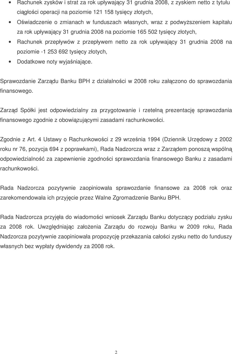 złotych, Dodatkowe noty wyjaniajce. Sprawozdanie Zarzdu Banku BPH z działalnoci w 2008 roku załczono do sprawozdania finansowego.