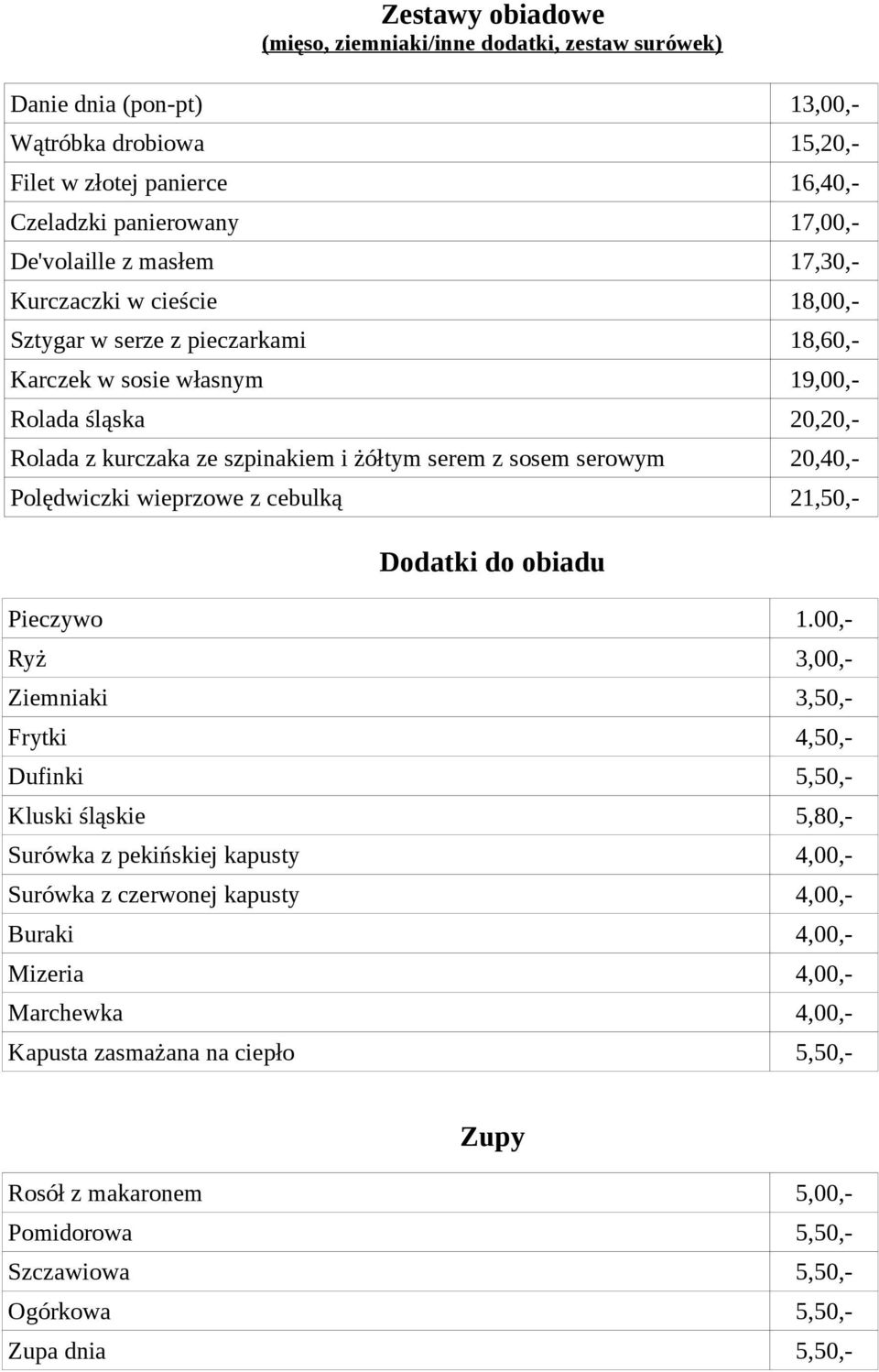 Polędwiczki wieprzowe z cebulką 21,50,- Dodatki do obiadu Pieczywo 1.