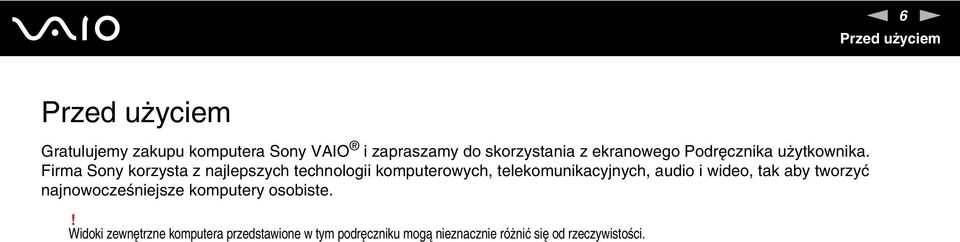 Firma Sony korzysta z najlepszych technologii komputerowych, telekomunikacyjnych, audio i wideo,