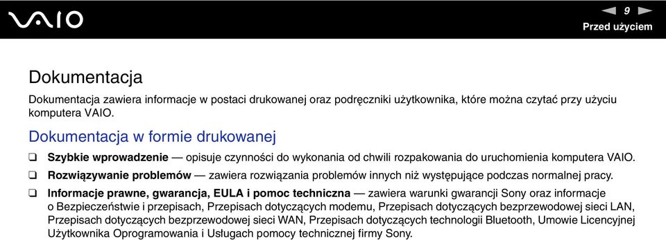 Rozwiązywanie problemów zawiera rozwiązania problemów innych niż występujące podczas normalnej pracy.