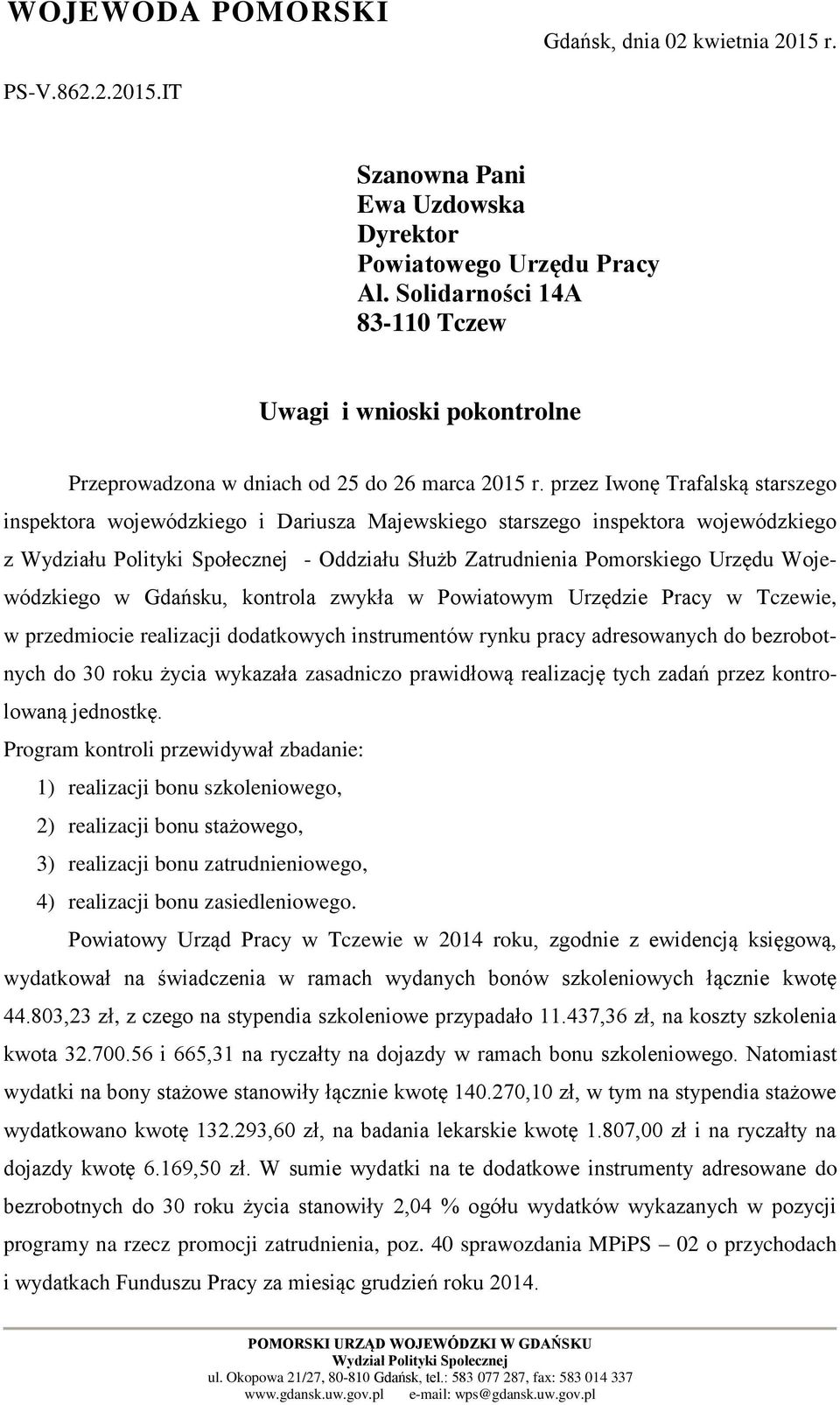 przez Iwonę Trafalską starszego inspektora wojewódzkiego i Dariusza Majewskiego starszego inspektora wojewódzkiego z Wydziału Polityki Społecznej - Oddziału Służb Zatrudnienia Pomorskiego Urzędu