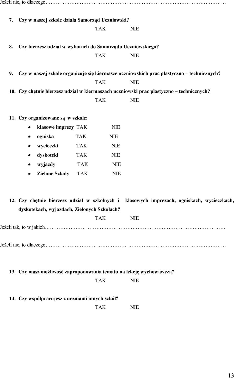 Czy chętnie bierzesz udział w kiermaszach uczniowski prac plastyczno technicznych?